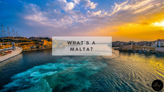 What's a Malta?