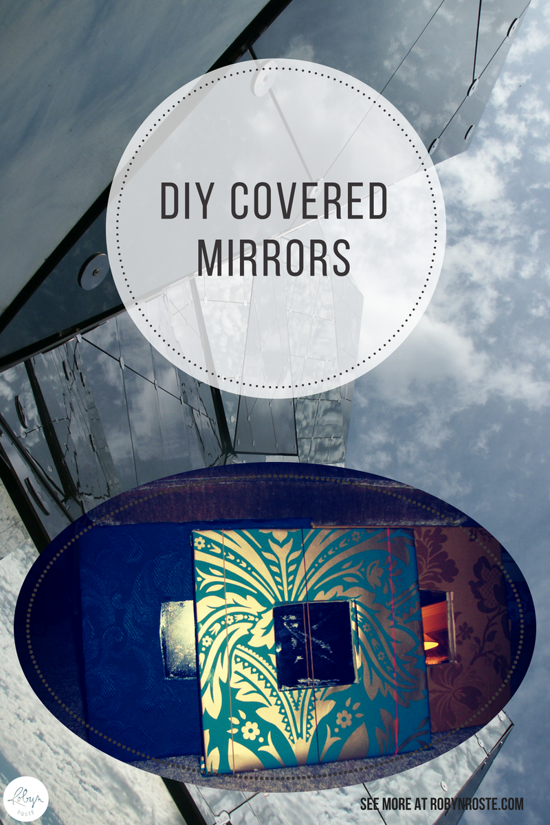 My latest DIY project is covered mirrors. There is probably a legit crafty name for it but I don't know it and Google doesn't help you when you don't know what things are called.