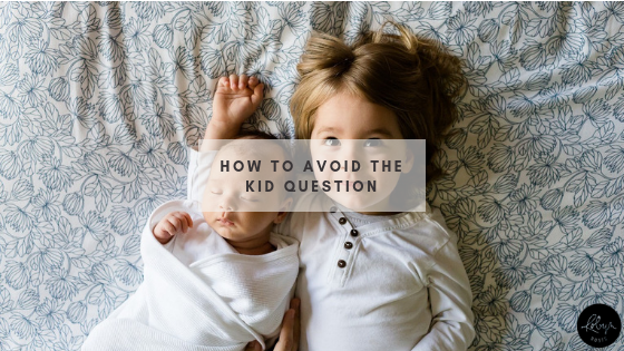 Avoid the Kid Question