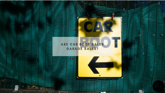 Are Car Boot Sales Garage Sales