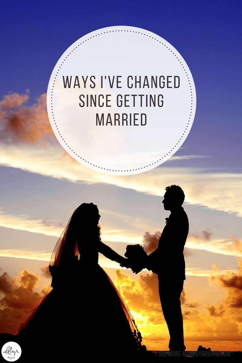 Top Five Ways I've Changed Since Getting Married. So, I've changed since getting married. Despite my best efforts, I am…wait for it…turning into a wife! A wife! Don't tell my husband.