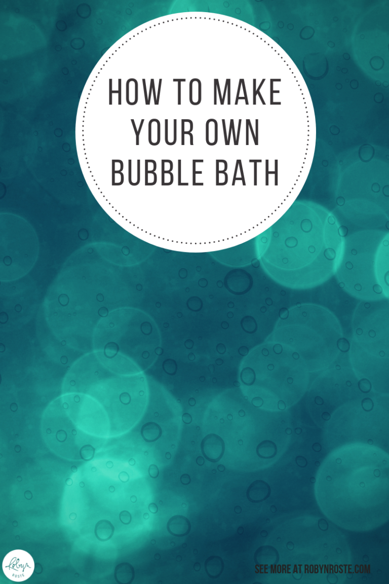 How to Make Your Own Bubble Bath Robyn Roste