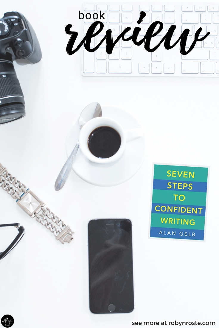 Seven Steps to Confident Writing by Alan Gelb - Robyn Roste