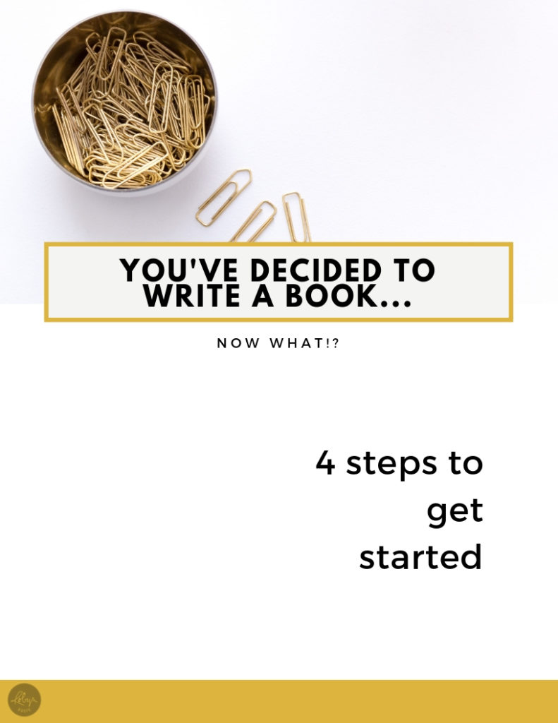 How to Write a Book | 4 Steps to Get Started - Robyn Roste