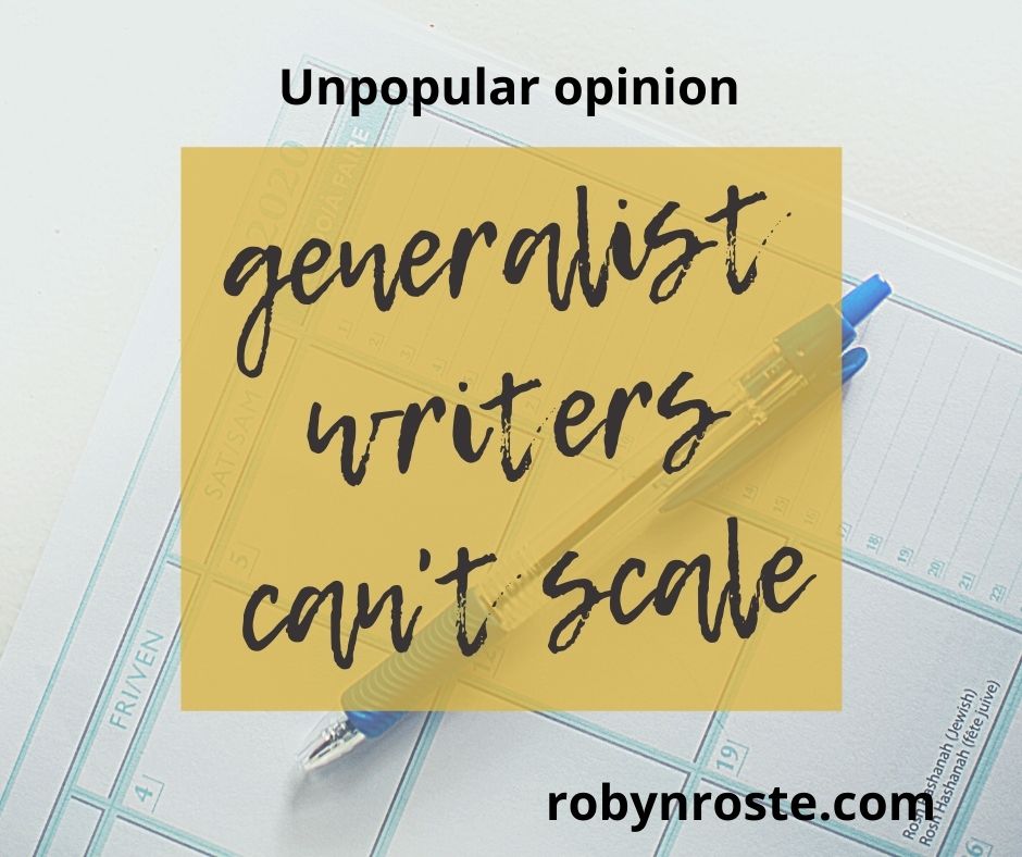 Unpopular opinion: generalist freelance writers can't scale their business. Read more in my article on freelance writing jobs entry level.