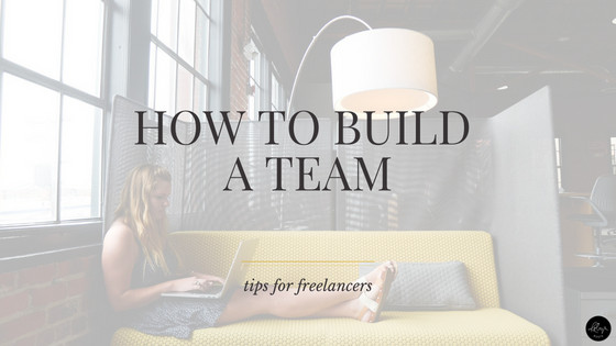 How to build a team as a freelancer